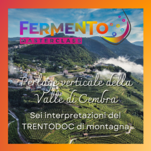 Masterclass Perlage verticale della Valle di Cembra – Sei interpretazioni del Trentodoc di montagna